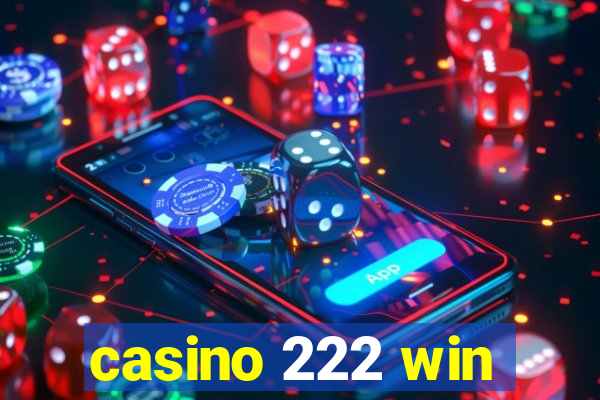 casino 222 win